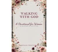 Walking with God: A Devotional for Women: 365 Days of Faith, One Week at a Time - Reflections, Prayers & Women of the Bible (KJV)
