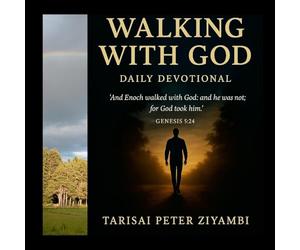 Walking With God Daily Devotional: "And Enoch walked with God: and he was not: for God took him"
