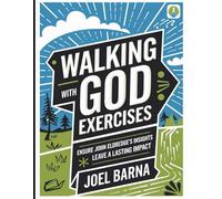 Walking With God Exercises: Ensure John Eldredge's Insights Leave a Lasting Impact