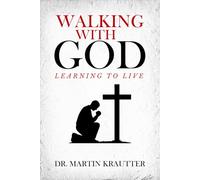 Walking with God: Learning to Live