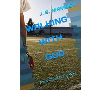 WALKING WITH GOD: The way is Jesus Christ (SPIRITUAL WARFARE)