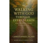 Walking with God Through Every Season: A Journey into the Lifelong Presence of Christ