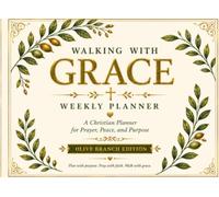 Walking With Grace: Weekly Planner: Olive Branch Edition