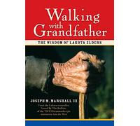 Walking with Grandfather: The Wisdom of Lakota Elders [With CD]