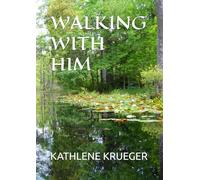 WALKING WITH HIM (A BRAND NEW YEAR WALKING WITH HIM)