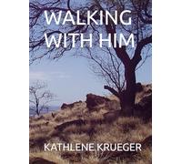 WALKING WITH HIM (A BRAND NEW YEAR WALKING WITH HIM)