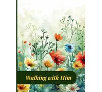 Walking with Him: A Guided Daily Devotional Journal for Women