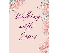 Walking with Jesus: A 365-Day Devotional Journal Inspired by the Teachings of Jesus