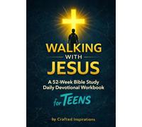 Walking with Jesus A 52-Week Bible Study Daily Devotional Workbook for Teens