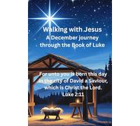 Walking with Jesus: A December journey through the Book of Luke