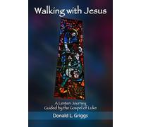 Walking with Jesus: A Lenten Journey Guided by the Gospel of Luke