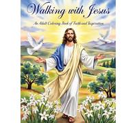 Walking with Jesus: An Adult Coloring Book of Faith and Inspiration