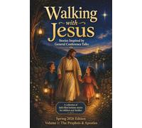 Walking with Jesus: Bedtime Stories Inspired by General Conference Talks