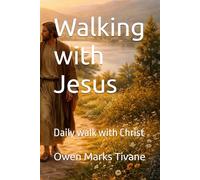 Walking with Jesus: Daily walk with Christ