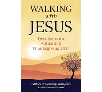 Walking with Jesus Devotions for Autumn & Thanksgiving 2024
