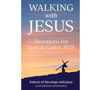 Walking with Jesus Devotions for Lent & Easter 2025