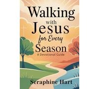 Walking with Jesus for Every Season:A Devotional Guide: Strength, Hope, and Clarity for Daily Transformation