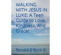 WALKING WITH JESUS IN LUKE: A Teen Guide to Love, Kindness, And Grace! (Love letters from the Lord)