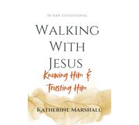 Walking With Jesus: Knowing Him & Trusting Him: 2