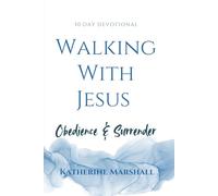 Walking With Jesus: Surrender & Obedience: 1