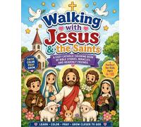 Walking with Jesus & the Saints: A Cozy Catholic Coloring Book of Bible Stories, Miracles, and Heavenly Friends