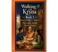 Walking with Krishna Book 2: Bhagavad Gita Chapter 2 (Walking with Sri Krishna: Great Wisdom for Little Hearts -A Guided Bhagavad Gita Series for Young Hearts)