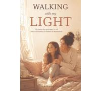 Walking with My Light: 12 stories for girls ages 10-14 who are learning to believe in themselves