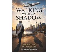 WALKING WITH MY SHADOW: Growing old as Ethiopian Diaspora