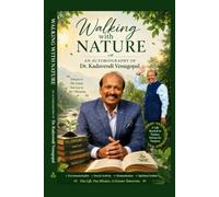Walking With Nature: An Autobiography of Dr. Kadavendi Venugopal