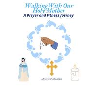 Walking with Our Holy Mother: A Prayer and Fitness Journey