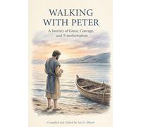 Walking With Peter: A Journey of Grace, Courage, and Transformation