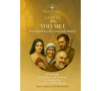 Walking With Saints: Volume 1 - Foundations of Love and Mercy: Four Complete 30-Day Devotionals with St. Joseph, St. Thérèse of Lisieux, St. Padre ... (Walking With Saints: 30-Day Devotionals)