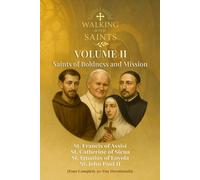 Walking With Saints: Volume 2 - Saints of Boldness and Mission: Four Complete 30-Day Devotionals with St. Francis of Assisi, St. Catherine of Siena, ... II (Walking With Saints: 30-Day Devotionals)