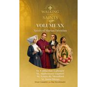 Walking With Saints: Volume 20 - Saints of Marian Devotion: Four Complete 30-Day Devotionals with St. Juan Diego, St. Louis de Montfort, St. Alphonsus ... (Walking With Saints: 30-Day Devotionals)