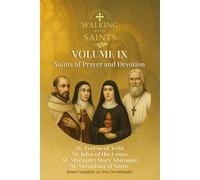 Walking With Saints: Volume 9 - Saints of Prayer and Devotion: Four Complete 30-Day Devotionals with St. Teresa of Ávila, St. John of the Cross, St. ... (Walking With Saints: 30-Day Devotionals)