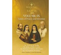 Walking With Saints: Volume 9 - Saints of Prayer and Devotion: Four Complete 30-Day Devotionals with St. Teresa of Ávila, St. John of the Cross, St. ... (Walking With Saints: 30-Day Devotionals)