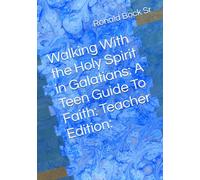 Walking With the Holy Spirit in Galatians: A Teen Guide To Faith: Teacher Edition: (Love letters from the Lord)