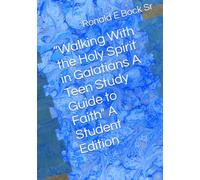 “Walking With the Holy Spirit in Galatians A Teen Study Guide to Faith" A Student Edition (Love letters from the Lord)