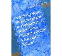 “Walking With the Holy Spirit in Gelation's, A Teen Study Guide to Faith" A Student Edition (Love letters from the Lord)