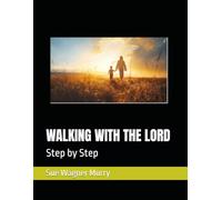 WALKING WITH THE LORD: Step by Step