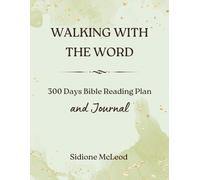 WALKING WITH THE WORD: 300 Days Bible Reading Plan and Journal