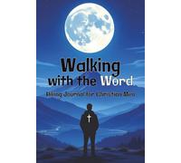 Walking With The Word: Hiking journal for Christian men who walk with the Word of God | 6X9 121 pages with plenty of room to write down and/or draw ... from the Word of God on your walks