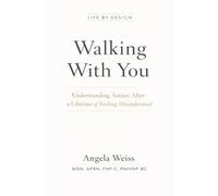 Walking With You: Understanding Autism After a Lifetime of Feeling Misunderstood