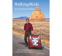 Walking4Kids: An American Journey: Old Men Dream Dreams and Hitchhike Across America