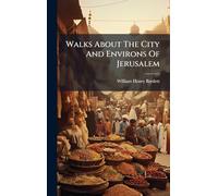 Walks About The City And Environs Of Jerusalem
