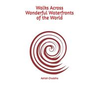 Walks Across Wonderful Waterfronts of the World (Across Atlas Around The World)