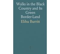 Walks in the Black Country and Its Green Border-Land