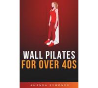 Wall Pilates for Over 40s (Exercise Books)