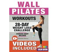 Wall Pilates Workouts: 28-Day Challenge with Exercise Chart for Weight Loss | 10-Min Routines for Women, Beginners and Seniors - Color Illustrated Edition