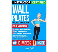 Wall Pilates Workouts: 28 Day Wall Pilates Book for Women, Seniors and Beginners: Includes Plans For Weight Loss, Balance, Strength and Posture. (Fun & Fit)